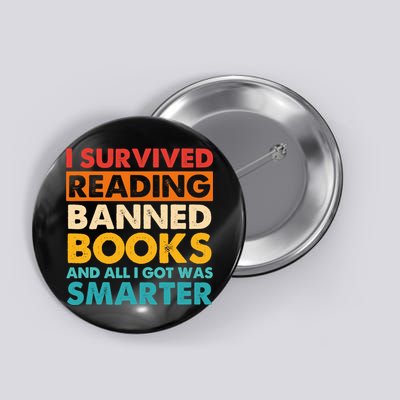 I Survived Reading Banned Books And All I Got Was Smarter Button
