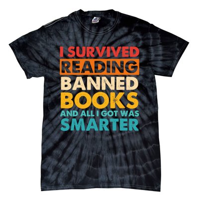 I Survived Reading Banned Books And All I Got Was Smarter Tie-Dye T-Shirt