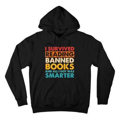 I Survived Reading Banned Books And All I Got Was Smarter Tall Hoodie