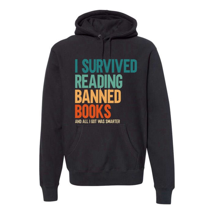 I Survived Reading Banned Books Book Lover Bookaholic Premium Hoodie