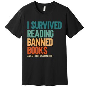 I Survived Reading Banned Books Book Lover Bookaholic Premium T-Shirt