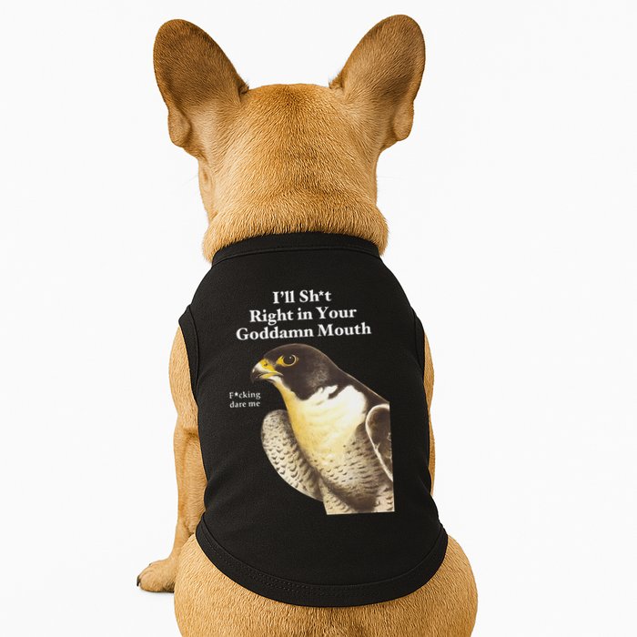 I’Ll Sht Right In Your Goddamn Mouth Doggie Tank