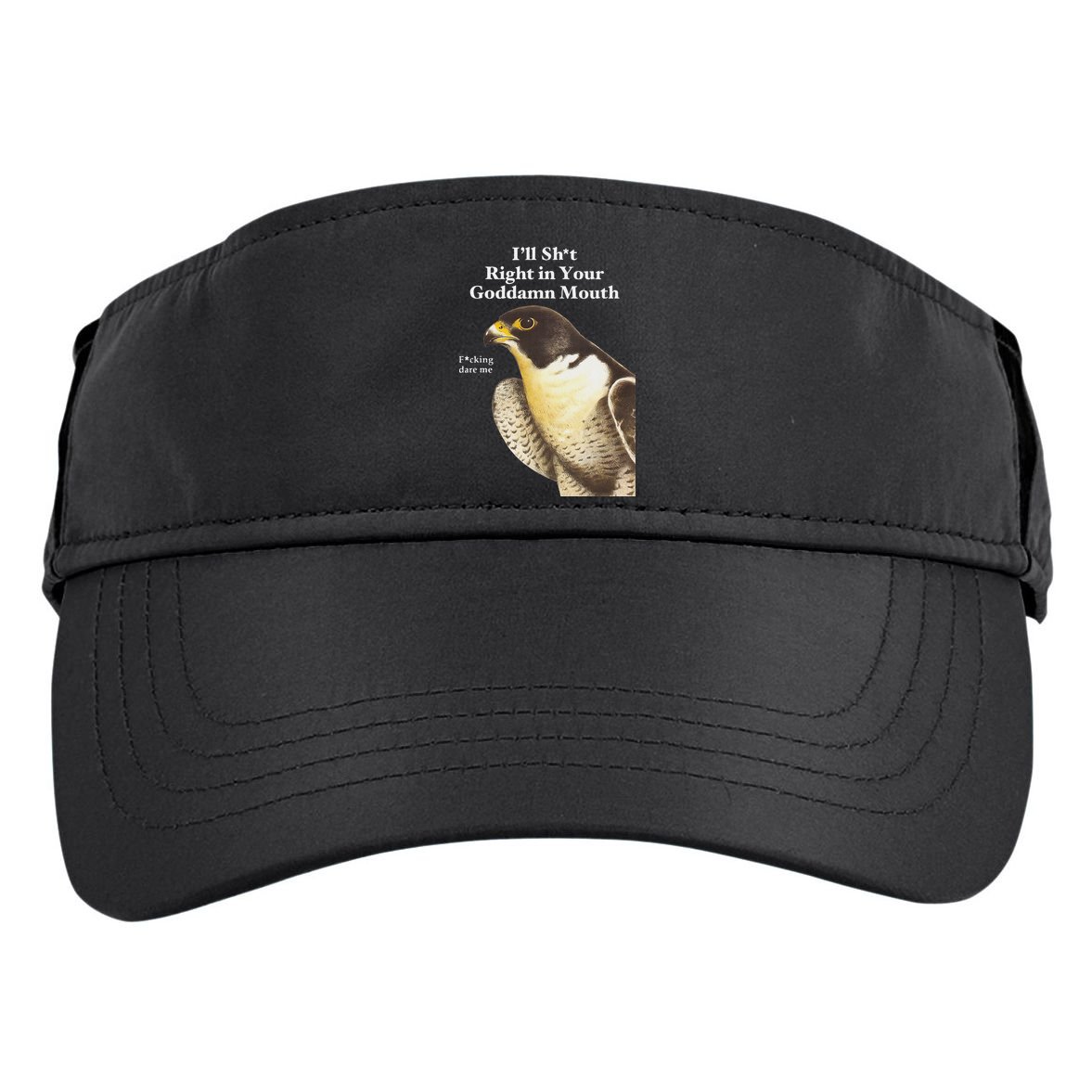 I’Ll Sht Right In Your Goddamn Mouth Adult Drive Performance Visor