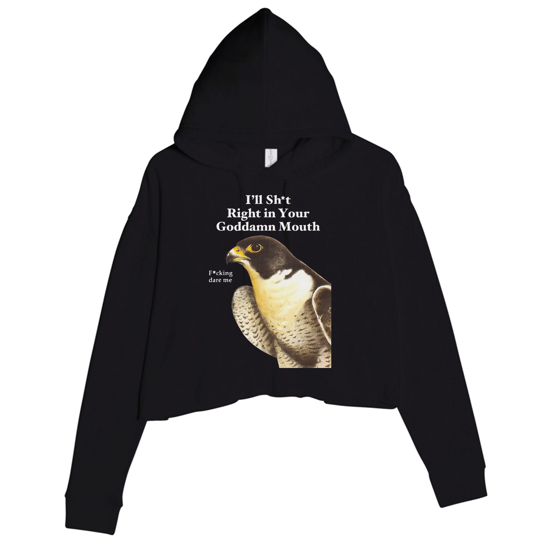 I’Ll Sht Right In Your Goddamn Mouth Crop Fleece Hoodie