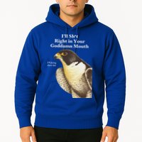 I’Ll Sht Right In Your Goddamn Mouth Hoodie