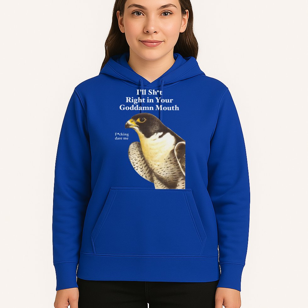 I’Ll Sht Right In Your Goddamn Mouth Hoodie