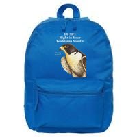 I’Ll Sht Right In Your Goddamn Mouth 16 in Basic Backpack