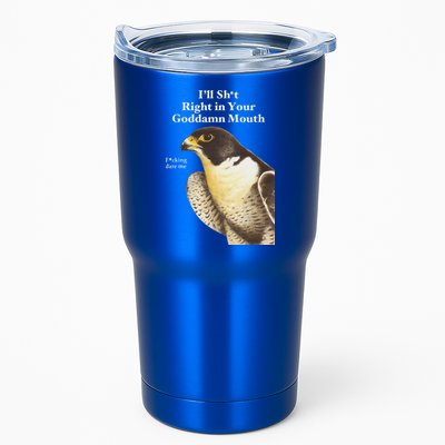 I’Ll Sht Right In Your Goddamn Mouth Tumbler