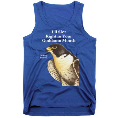I’Ll Sht Right In Your Goddamn Mouth Tank Top
