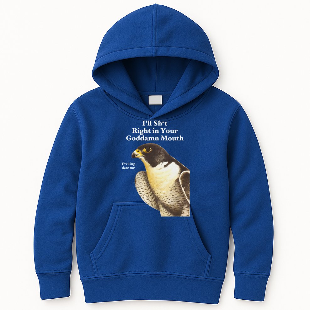 I’Ll Sht Right In Your Goddamn Mouth Kids Hoodie