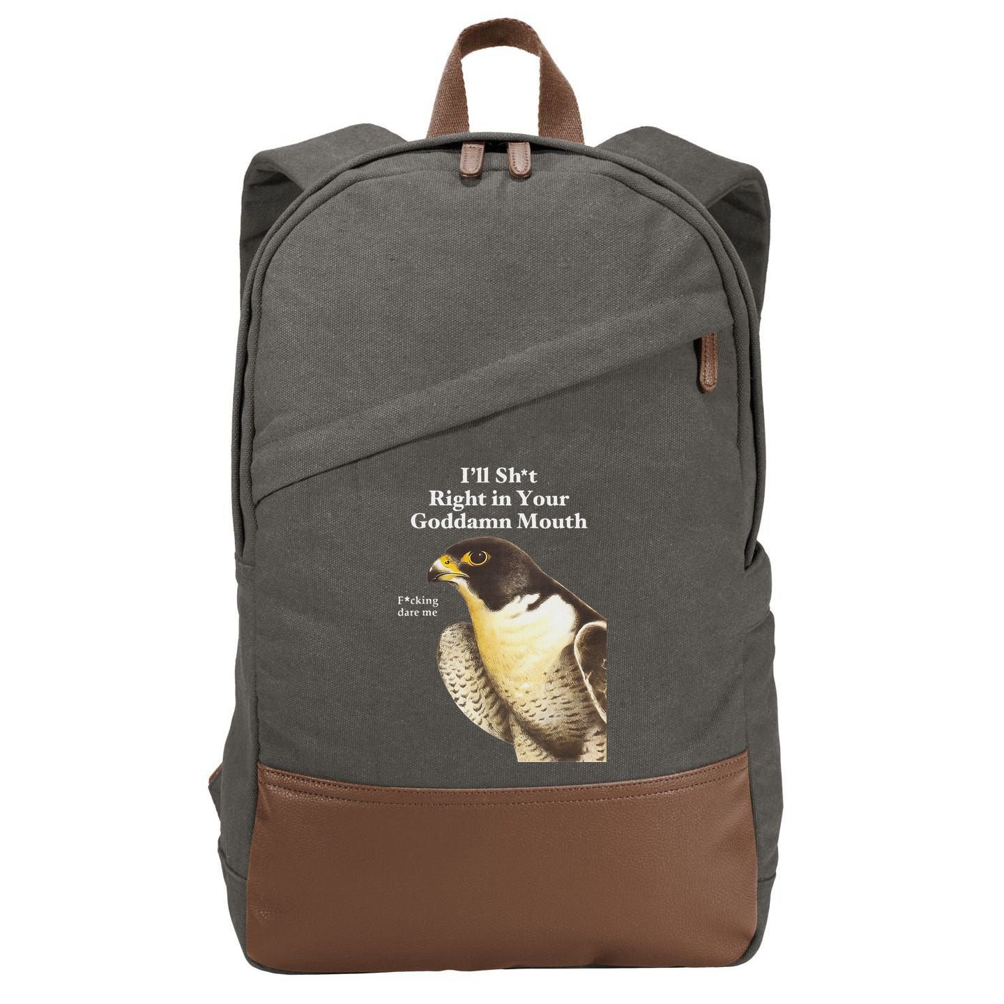 I’Ll Sht Right In Your Goddamn Mouth Cotton Canvas Backpack