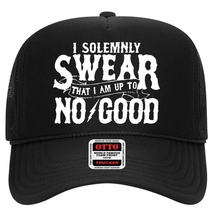 I Solemnly Swear That I Am To No Good High Crown Mesh Back Trucker Hat