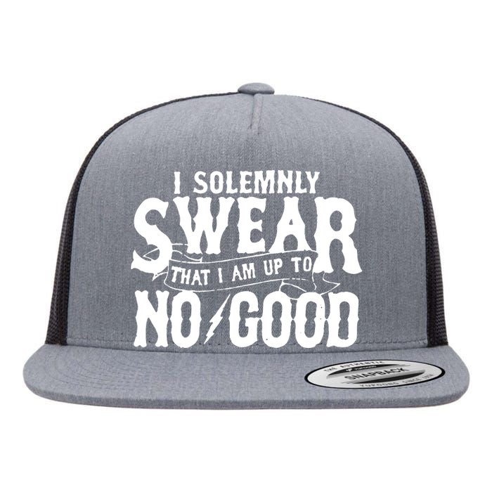 I Solemnly Swear That I Am To No Good Flat Bill Trucker Hat