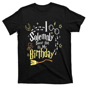 I Solemnly Swear That Its My Birthday Funny T-Shirt