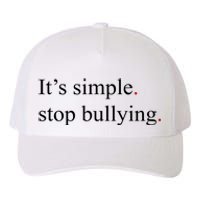 Its Simple Stop Bullying Anti Bully Yupoong Adult 5-Panel Trucker Hat