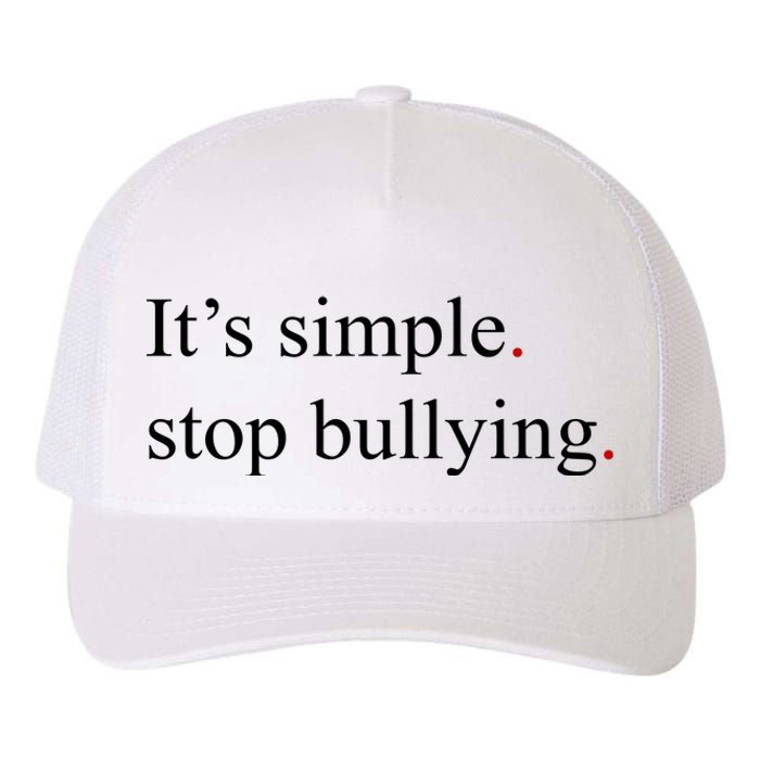 Its Simple Stop Bullying Anti Bully Yupoong Adult 5-Panel Trucker Hat