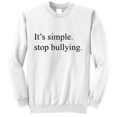 Its Simple Stop Bullying Anti Bully Sweatshirt