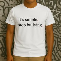Its Simple Stop Bullying Anti Bully T-Shirt