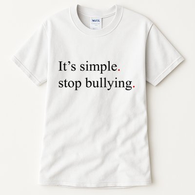 Its Simple Stop Bullying Anti Bully Tall T-Shirt