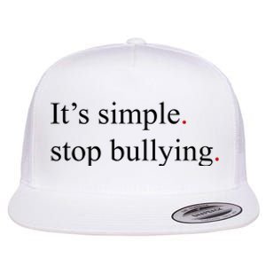 Its Simple Stop Bullying Anti Bully Flat Bill Trucker Hat