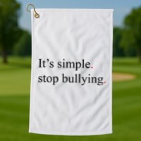 Its Simple Stop Bullying Anti Bully Golf Towel