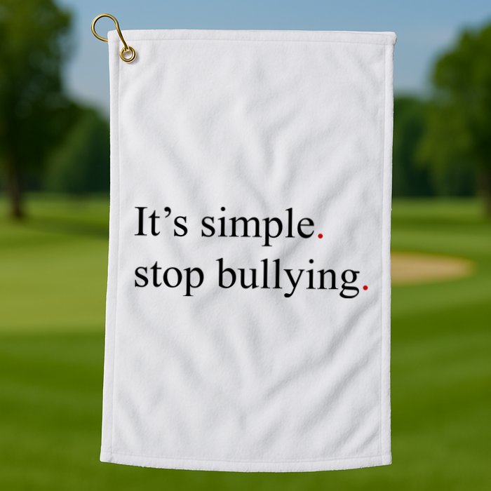Its Simple Stop Bullying Anti Bully Golf Towel