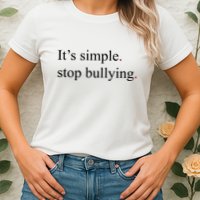 Its Simple Stop Bullying Anti Bully Womens T-Shirt
