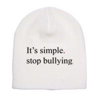 Its Simple Stop Bullying Anti Bully Short Acrylic Beanie