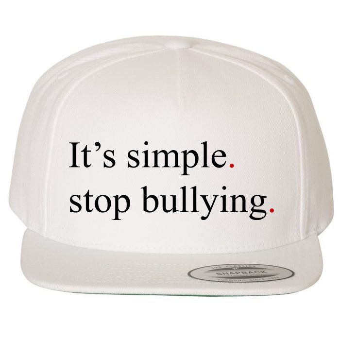Its Simple Stop Bullying Anti Bully Wool Snapback Cap