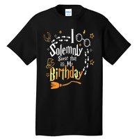 I Solemnly Swear That Its My Birthday Funny Tall T-Shirt