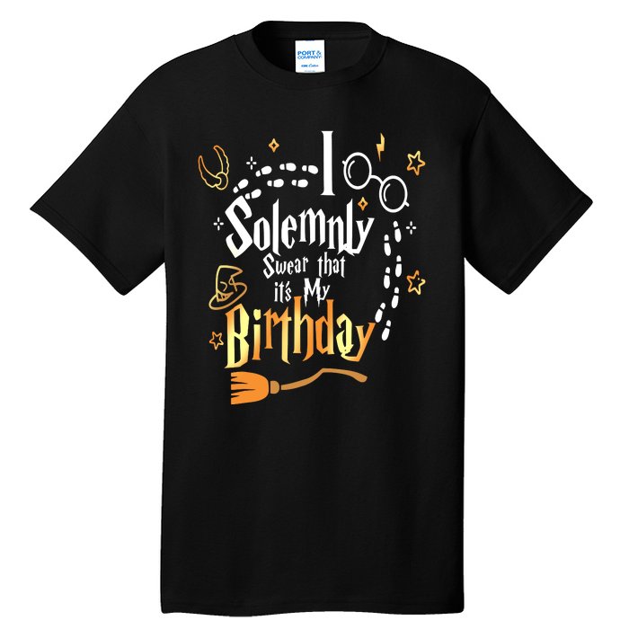 I Solemnly Swear That Its My Birthday Funny Tall T-Shirt