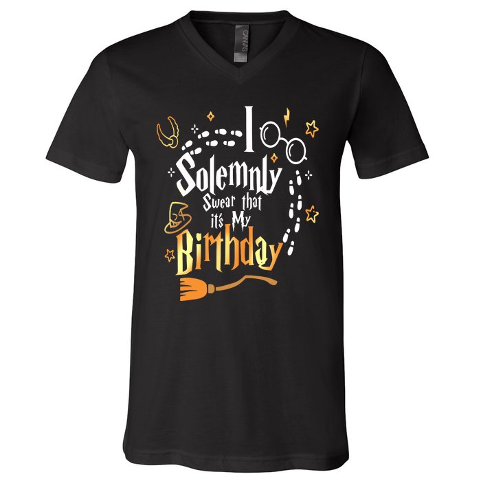 I Solemnly Swear That Its My Birthday Funny V-Neck T-Shirt