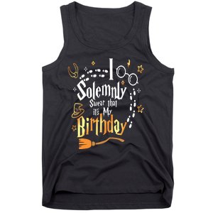 I Solemnly Swear That Its My Birthday Funny Tank Top