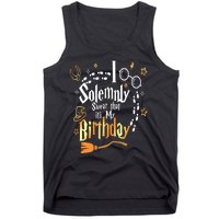 I Solemnly Swear That Its My Birthday Funny Tank Top