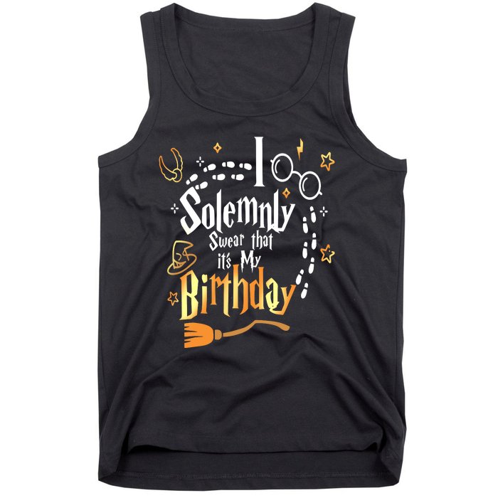 I Solemnly Swear That Its My Birthday Funny Tank Top