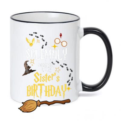 I Solemnly Swear That It's My Sister's Birthday 11oz Black Color Changing Mug