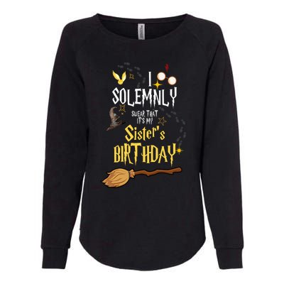 I Solemnly Swear That It's My Sister's Birthday Womens California Wash Sweatshirt