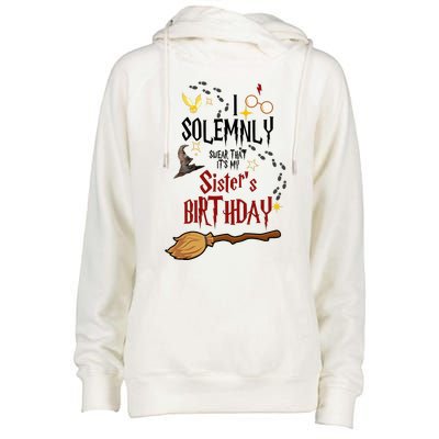 I Solemnly Swear That It's My Sister's Birthday Womens Funnel Neck Pullover Hood