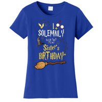 I Solemnly Swear That It's My Sister's Birthday Women's T-Shirt