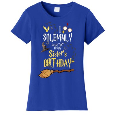 I Solemnly Swear That It's My Sister's Birthday Women's T-Shirt