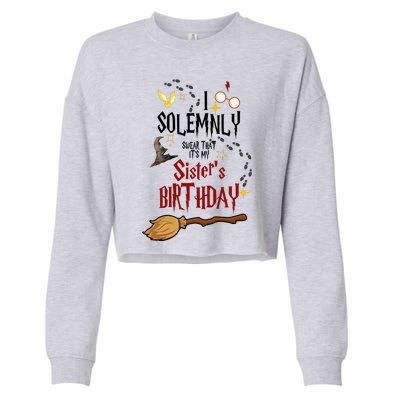 I Solemnly Swear That It's My Sister's Birthday Cropped Pullover Crew