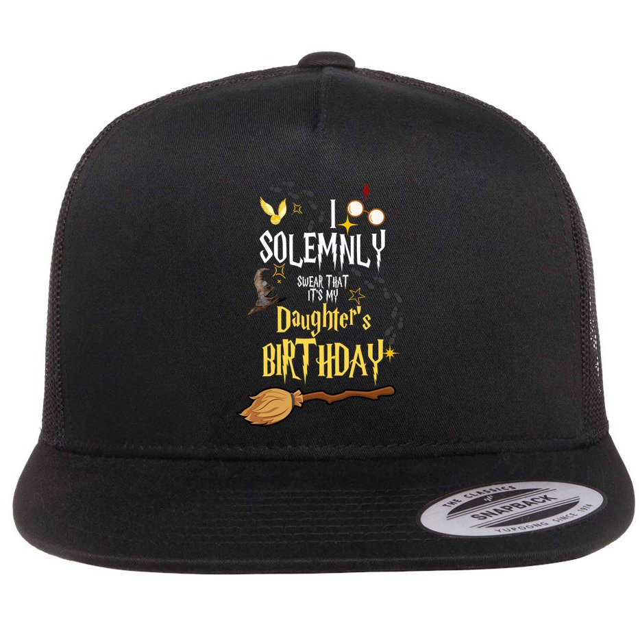 I Solemnly Swear That It's My Daughter's Birthday Flat Bill Trucker Hat