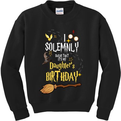 I Solemnly Swear That It's My Daughter's Birthday Kids Sweatshirt