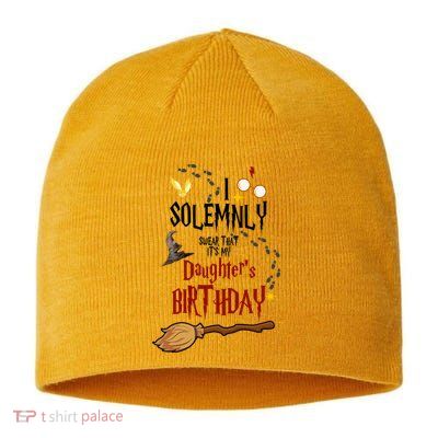 I Solemnly Swear That It's My Daughter's Birthday Sustainable Beanie