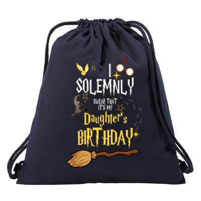 I Solemnly Swear That It's My Daughter's Birthday Drawstring Bag