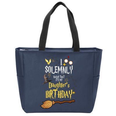 I Solemnly Swear That It's My Daughter's Birthday Zip Tote Bag