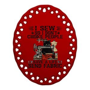 I Sew So I Dont Choke People Sewing Machine Black Cat Ceramic Oval Ornament