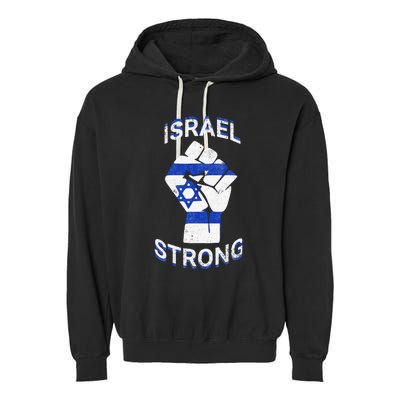 Israel Strong Support Stand With Israel Love Jewish Pride Garment-Dyed Fleece Hoodie