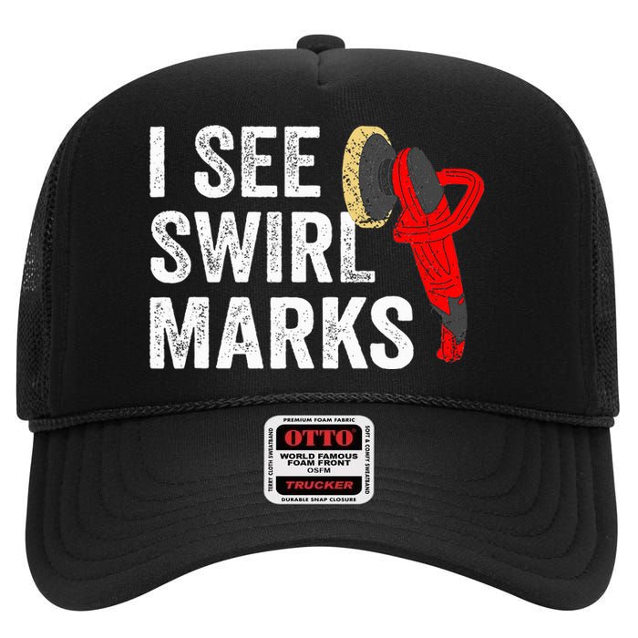 I See Swirl Marks Auto Detailer Car Detailing High Crown Mesh Back Trucker Hat