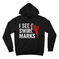 I See Swirl Marks Auto Detailer Car Detailing Tall Hoodie